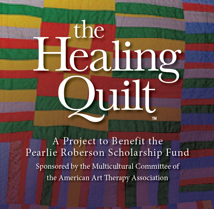 The Healing Quilt: A Project to Benefit the Pearlie Roberson Scholarship Fund