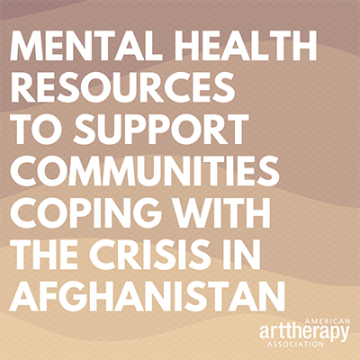 Mental Health Resources to Support Communities Coping with the Crisis in Afghanistan