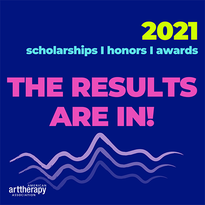 2021 Art Therapy Award Recipients!