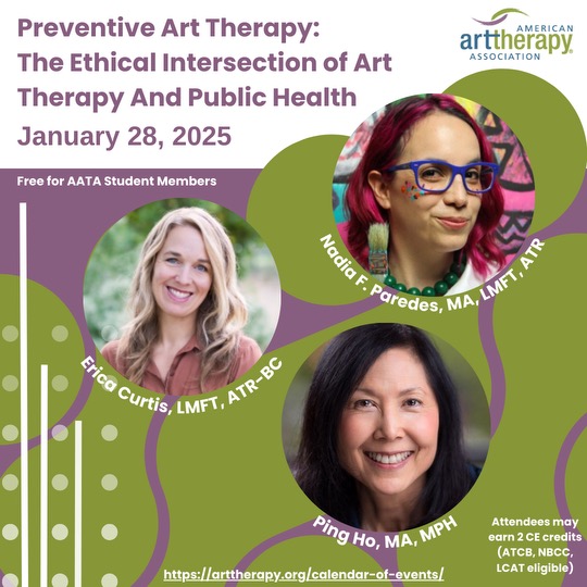 Join us for Our First CE Session of 2025! Preventive Art Therapy: The Ethical Intersection of Art Therapy And Public Health